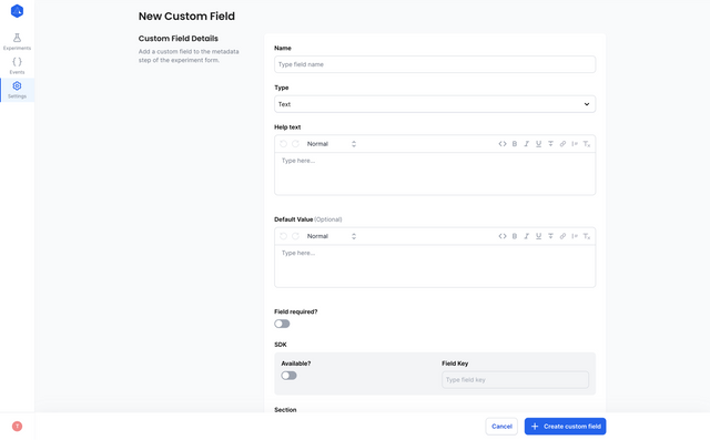 The custom field form. On the left hand side is a title (Custom Field Details) and a description (Add a custom field to the metadata step of the experiment form). On the right hand side are the following fields: Name, Type, Help Text, Default Value, Field Required, Available in SDK, SDK Field Key and Section.